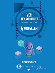 Yeni Teknolojiler, Dijital Dönüşüm ve İş Modelleri - Günce Yayınları