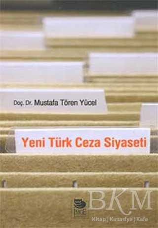 Yeni Türk Ceza Siyaseti - İmge Kitabevi Yayınları