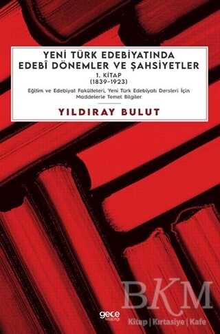 Yeni Türk Edebiyatında Edebi Dönemler ve Şahsiyetler 1. Kitap 1839-1923 - 1
