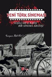 Yeni Türk Sineması - Yeşilçam`a Karşı Bir Sinema Arayışı - Neyno Kültür Yayınevi