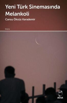 Yeni Türk Sinemasında Melankoli - 1