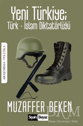 Yeni Türkiye : Türk-İslam Diktatörlüğü