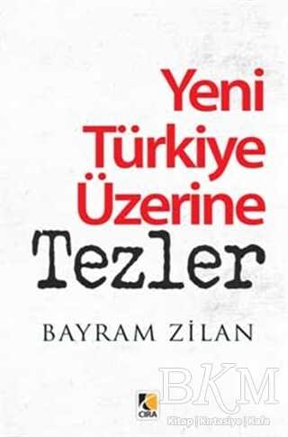 Yeni Türkiye Üzerine Tezler - Çıra Yayınları