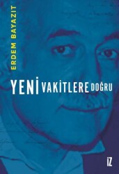 Yeni Vakitlere Doğru - İz Yayıncılık