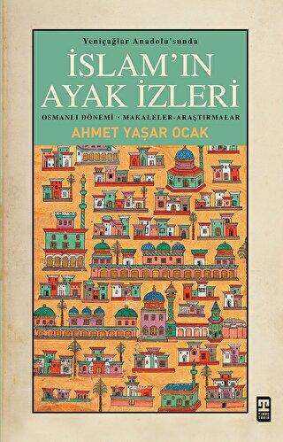 Yeniçağlar Anadolu’sunda İslam’ın Ayak İzleri - 1