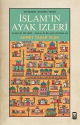 Yeniçağlar Anadolu’sunda İslam’ın Ayak İzleri - Timaş Tarih