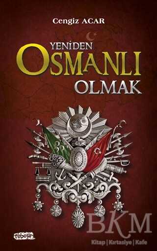 Yeniden Osmanlı Olmak