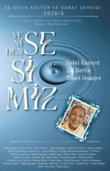 Yeniden Sesimiz - Üç Aylık Kültür Sanat ve Edebiyat Dergisi 5. Sayı - Yeniden Sesimiz Dergisi