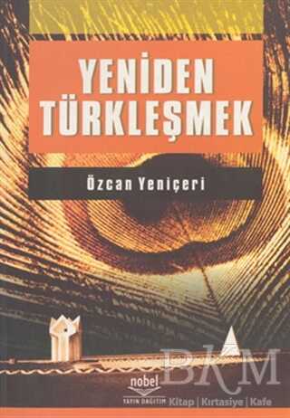 Yeniden Türkleşmek - Nobel Akademik Yayıncılık