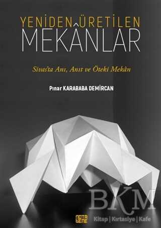 Yeniden Üretilen Mekanlar - Nota Bene Yayınları