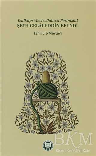Yenikapı Mevlevihanesi Postnişini Şeyh Celaleddin Efendi - Marmara Üniversitesi İlahiyat Fakültesi Vakfı