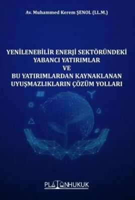 Yenilenebilir Enerji Sektöründeki Yabancı Yatırımlar ve Bu Yatırımlardan Kaynaklanan Uyuşmazlıkların - 1