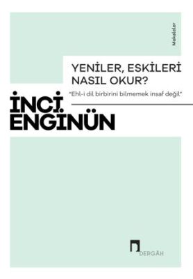Yeniler, Eskileri Nasıl Okur? - 1