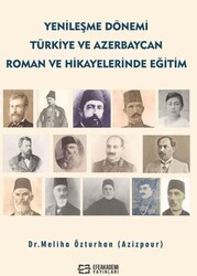 Yenileşme Dönemi Türkiye ve Azerbaycan Roman ve Hikâyelerinde Eğitim - Efe Akademi Yayınları