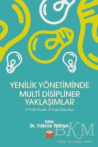 Yenilik Yönetiminde Multi Disipliner Yaklaşımlar - Nobel Bilimsel Eserler