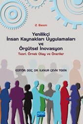 Yenilikçi İnsan Kaynakları Uygulamaları ve Örgütsel İnovasyon: Teori, Örnek Olay ve Öneriler - Nobel Akademik Yayıncılık