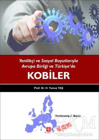 Yenilikçi ve Sosyal Boyutlarıyla Avrupa Birliği ve Türkiye`de Kobiler - Ekin Basım Yayın