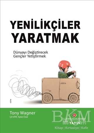 Yenilikçiler Yaratmak - İstanbul Kültür Üniversitesi - İKÜ Yayınevi