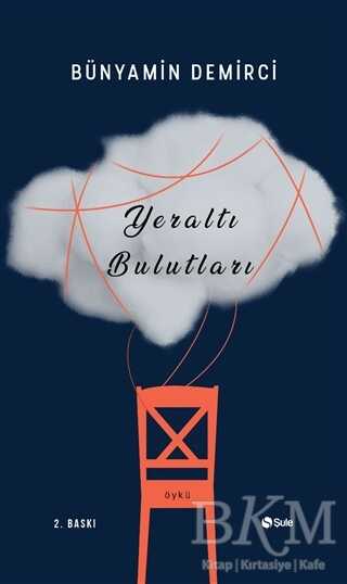 Yeraltı Bulutları - Şule Yayınları
