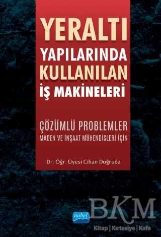 Yeraltı Yapılarında Kullanılan İş Makineleri - Nobel Akademik Yayıncılık