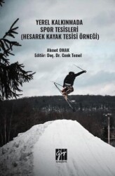 Yerel Kalkınmada Spor Tesisleri Hesarek Kayak Tesisi Örneği - Gazi Kitabevi