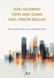 Yerel Kalkınmayı Teşvik Aracı Olarak Yerel Yönetim Ödülleri - Aktif Yayınevi