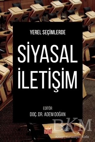 Yerel Seçimlerde Siyasal İletişim - Nobel Bilimsel Eserler