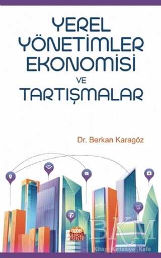 Yerel Yönetimler Ekonomisi ve Tartışmalar - Nobel Bilimsel Eserler