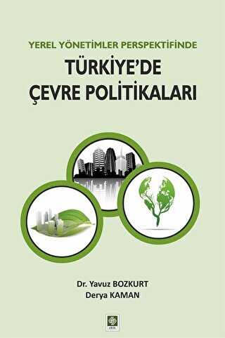 Yerel Yönetimler Perspektifinde Türkiye`de Çevre Politikaları
