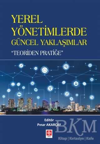 Yerel Yönetimlerde Güncel Yaklaşımlar - Ekin Basım Yayın