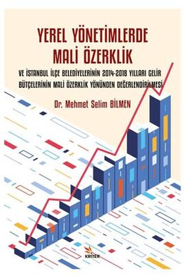 Yerel Yönetimlerde Mali Özerklik ve İstanbul İlçe Belediyelerinin 2014-2018 Yılları Gelir Bütçelerin