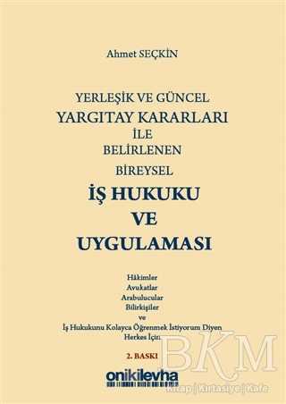 Yerleşik ve Güncel Yargıtay Kararları ile Belirlenen Bireysel İş Hukuku ve Uygulaması - On İki Levha Yayınları