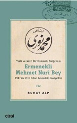Yerli ve Millî Bir Osmanlı Burjuvası Ermenekli Mehmet Nuri Bey - Çizgi Kitabevi Yayınları