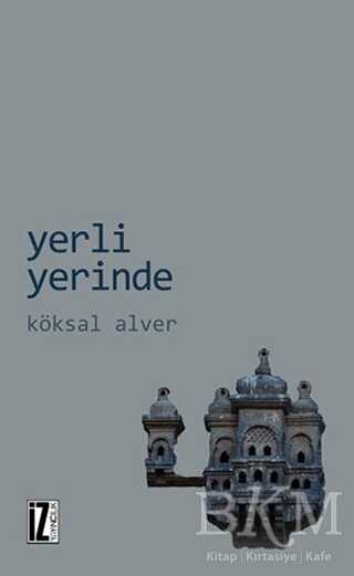 Yerli Yerinde - İz Yayıncılık