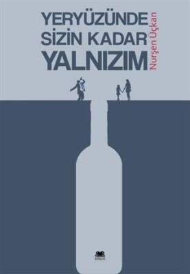 Yeryüzünde Sizin Kadar Yalnızım - 1
