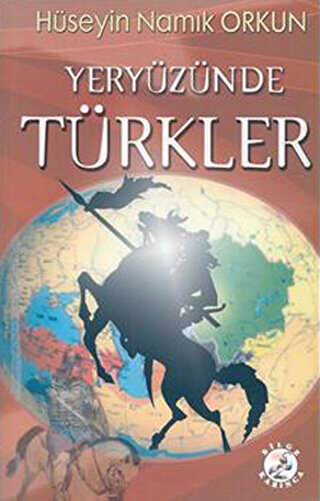 Yeryüzünde Türkler - Bilge Karınca Yayınları