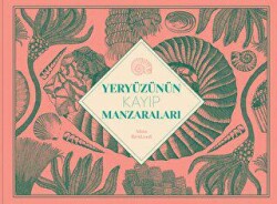 Yeryüzünün Kayıp Manzaraları - MEAV Yayıncılık