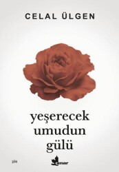 Yeşerecek Umudun Gülü - Çınar Yayınları