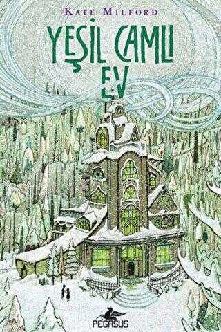 Yeşil Camlı Ev - Pegasus Çocuk Yayınları