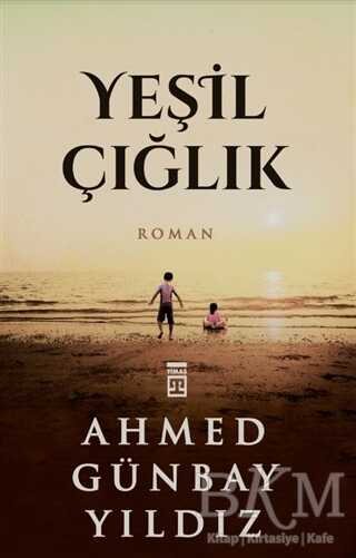 Yeşil Çığlık - Timaş Yayınları