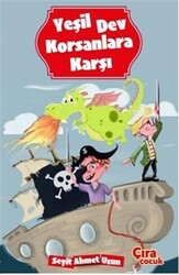 Yeşil Dev Korsanlara Karşı - Çıra Çocuk Yayınları