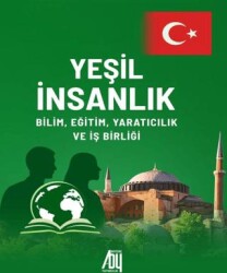 Yeşil İnsanlık: Bilim, Eğitim Yaratıcılık ve İş Birliği - Baygenç Yayıncılık