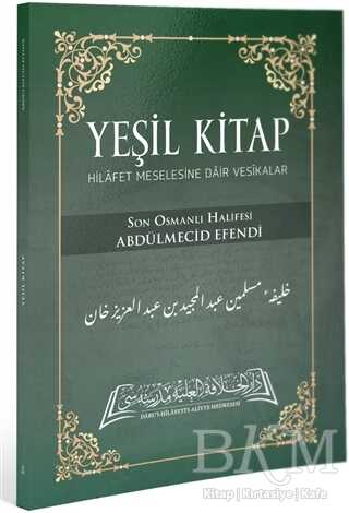 Yeşil Kitap - Daru`l Hilafetil Aliyye Medresesi