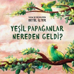 Yeşil Papağanlar Nereden Geldi? - FOM Kitap
