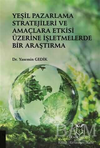 Yeşil Pazarlama Stratejileri ve Amaçlara Etkisi Üzerine İşletmelerde Bir Araştırma - 1