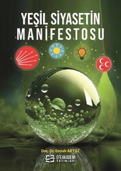 Yeşil Siyasetin Manifestosu - Efe Akademi Yayınları