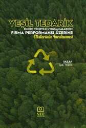 Yeşil Tedarik Zinciri Yönetimi Uygulamalarının Firma Performansı Üzerine Etkilerinin İncelenmesi - Necmettin Erbakan Üniversitesi Yayınları