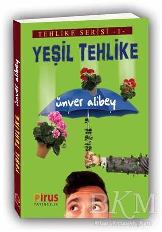 Yeşil Tehlike - Tehlike Serisi 1 - Pirus Yayıncılık