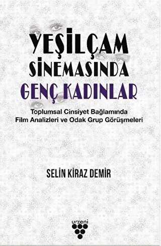 Yeşilçam Sinemasında Genç Kadınlar - Urzeni Yayıncılık