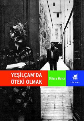 Yeşilçam’da Öteki Olmak - 1
